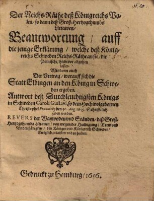 Der Reichs-Räthe deß Königreichs Polen ... Beantwortung, auff diejenige Erklärung, welche deß Königreichs Schweden Reichs-Räthe an sie ... abgehen lassen