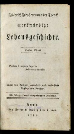 Erster Theil: Friedrich Freyherrn von der Trenck merkwürdige Lebensgeschichte