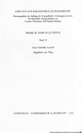 Magdalene von Tiling : Ordnungstheologie und Geschlechterbeziehungen ; ein Beitrag zum Gesellschaftsverständnis des Protestantismus in der Weimarer Republik