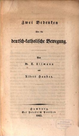 Zwei Bedenken über die deutsch-katholische Bewegung : Von Carl Ullmann und Albert Hauber