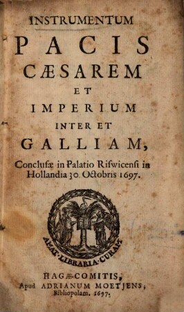 Instrumentum pacis Caesarem et Imperium inter et Galliam : de anno 1697 Risvicensi