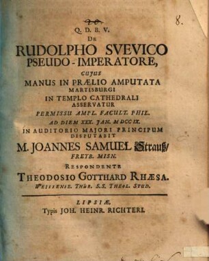 De Rudolfo Svevico pseudo-imperatore : cuius manus in proelio amputata Martisburgi in templo Cathedrali asservatur