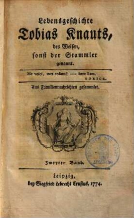 Lebensgeschichte Tobias Knauts, des Weisen, sonst der Stammler genannt : Aus Familiennachrichten gesammlet, 2