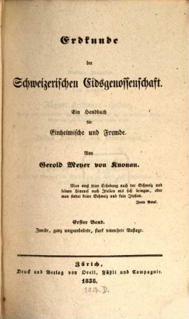 Erdkunde der schweizerischen Eidsgenossenschaft : ein Handbuch für Einheimische und Fremde. 1