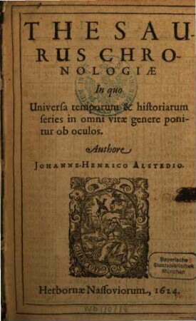 Thesaurus Chronologiae : In quo Universa temporum & historiarum series in omni vitae genere ponitur ob oculos