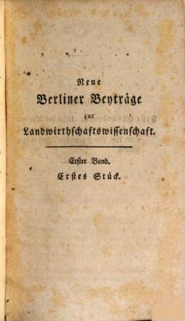 Neue Berliner Beyträge zur Landwirthschaftswissenschaft. 1,1/5, 1,1/5. 1792