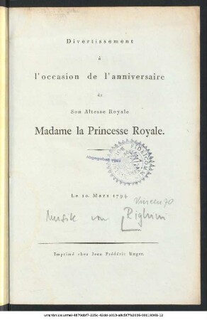 Diverissiment à l'occasion de l'anniversaire de Son Altesse Royale Madame la Princesse Royale : Le 10. Mars 1794.