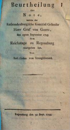 Beurtheilung der Note, welche der Kurbrandenburgische Komitial Gesandte Graf von Goerz, den 15ten September 1795 dem Reichstage zu Regensburg übergeben hat