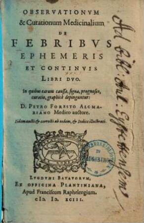 Observationum & curationum medicinalium libri .... 1/2, De febribus ephemeris et continuis