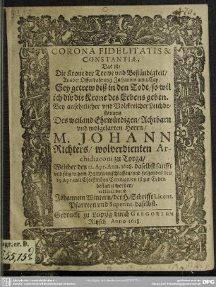 Corona fidelitatis et constantiae ... bey Leichbestattung ... Johann Richters ..., Archidiaconi zu Torga, erkläret ...
