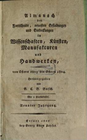 Almanach der Fortschritte, neuesten Erfindungen und Entdeckungen in Wissenschaften, Künsten, Manufakturen und Handwerken, 9. 1803/04 (1805)