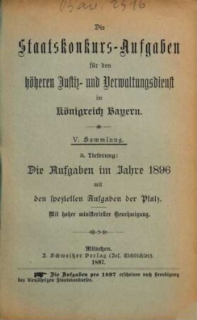 Die Staatskonkurs-Aufgaben für den höheren Justiz- und Verwaltungsdienst im Königreich Bayern. 3. 1896 (1897)
