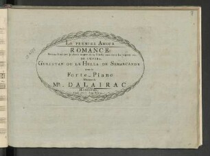 Le premier amour : romance: Reviens ô toi que je chéris ... de l'opéra Gulistan ou le Hulla de Samarcande ; pour le forte-piano