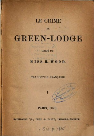 Le crime de Green-Lodge : Imité de Miss H[enry] Wood. Traduction française, 1