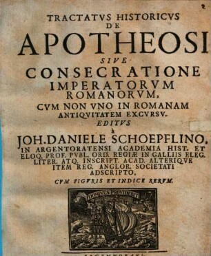 Tractatus historicus de apotheosi, sive consecratione, imperatorum romanorum : cum figuris et indice rerum