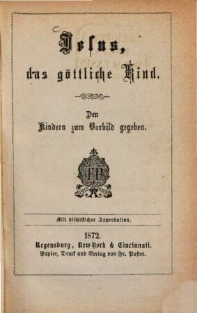 Jesus, das göttliche Kind : den Kindern zum Vorbild gegeben