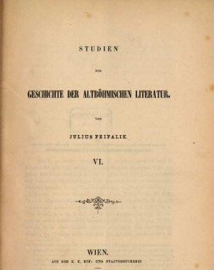Studien zur Geschichte der altböhmischen Literatur. 6