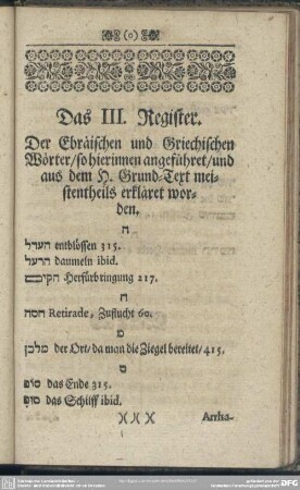 Das III. Register. Der Ebräischen und Griechischen Wörter, so hierinnen angeführet, und aus dem H. Grund-Text meistentheils erkläret worden