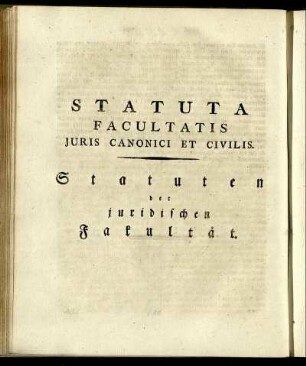 Statuta Facultatis Juris Canonici Et Civilis. / Statuten der juridischen Fakultät.