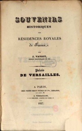 Souvenirs historiques des résidences royales de France. [1], Palais de Versailles