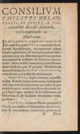 Consilium Philippi Melanthonis, De Ordine In Precationibus dicendis servando, ex Commentario in Matthaeum.