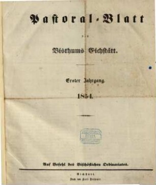 Pastoralblatt : Amtsblatt des Bistums Eichstätt. 1, 1. 1854
