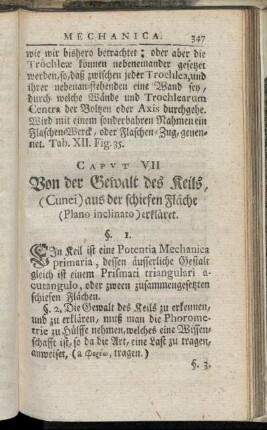 Caput VII. Von der Gewalt des Keils, (Cunei) aus der schiefen Fläche (Plano inclinato) erkläret.