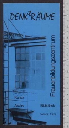 Frauenbildungszentrum DENKtRÄUME : Kurse - Archiv - Bibliothek; Sommer 1989