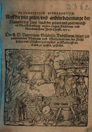 Prognosticon Astrologicvm. Auff die vier zeiten, vnd andere bedeutunge der Planeten des Jars ... 1571.