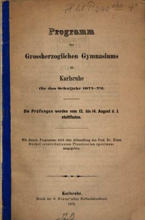 Programm des Grossherzoglichen Gymnasiums zu Karlsruhe : für das Schuljahr ..., 1871/72
