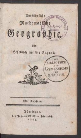 Ausführliche Mathematische Geographie : ein Lesebuch für die Jugend ; Mit Kupfern