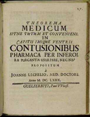 Theorema Medicum, Sitne Tutum Et Conveniens, In Capitis Imique Ventris Contusionibus Pharmaca Per Inferoira Purgantia Usurpare, Nec Ne?