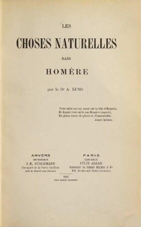Les choses naturelles dans Homère p. le Dr. A. Kums ...