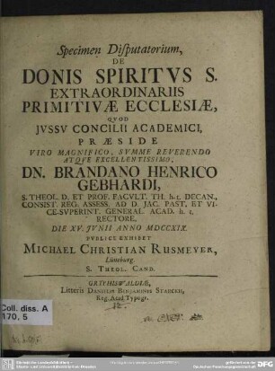 Specimen Disputatorium De Donis Spiritus S. Extraordinariis Primitivae Ecclesiae
