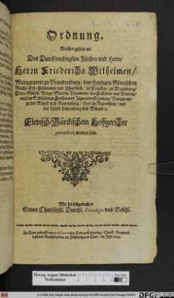 Ordnung. Welcher gestalt an Des Durchleuchtigsten Fürsten und Herrn/ Herrn Friederichs Wilhelmen/ Marggraven zu Brandenburg/ ... Clevisch-Märckischem Hoffgerichte porcediret werden solle