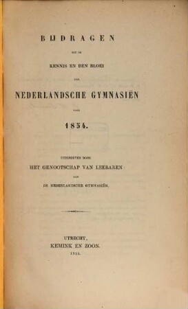 Bijdragen tot de kennis en den bloei der Nederlandsche gymnasien. 1854 (1855)