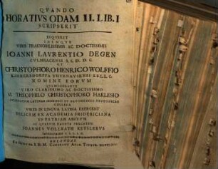 Quando Horatius Odam II. Lib. I. Scripserit Inquirit Idemque Viris Praenobilissimis Ac Doctissimis Ioanni Laurentio Degen Culmbacensi S. S. D. D. C. Et Christophoro Henrico Wolffio Limmersdorffa Thurnauiensi S. S. L. L. C. Nomine Eorum Qui Moderante Viro Clarssimo Ac Doctissimo M. Theophilo Christophoro Harlesio Societatum Latinae Ienensis Et Altorfinae Teutonicae Collega Vires in Lingua Latina Exercent Felicem Ex Academia Fridericiana In Patriam Abitum Ac Quaevis Fausta Precatur Ioannes Vollrath Keyslerus Thurnauiensis S. S. L. L. C.