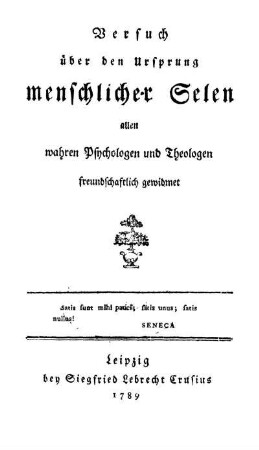 Versuch über den Ursprung menschlicher Selen : allen wahren Psychologen und Theologen freundschaftlich gewidmet