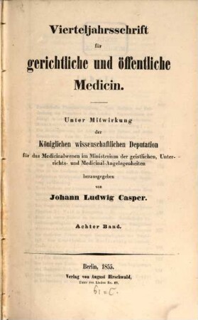 Vierteljahrsschrift für gerichtliche und öffentliche Medicin. 8. 1855