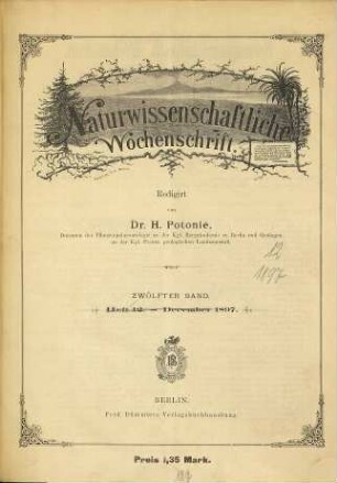 Naturwissenschaftliche Wochenschrift : allgemeinverständliche Wochenschrift für sämtliche Gebiete der Naturwissenschaften. 12. 1897