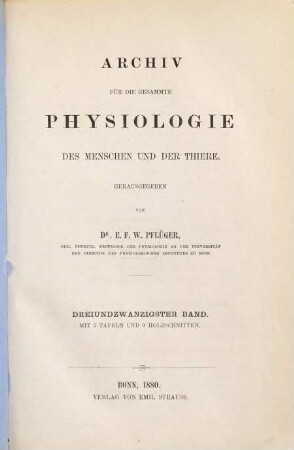 Archiv für die gesamte Physiologie des Menschen und der Thiere. 23. 1880