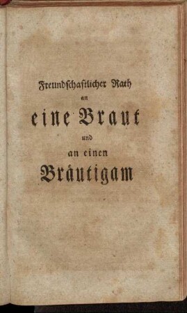 Freundschaftlicher Rath an eine Braut und an einen Bräutigam.