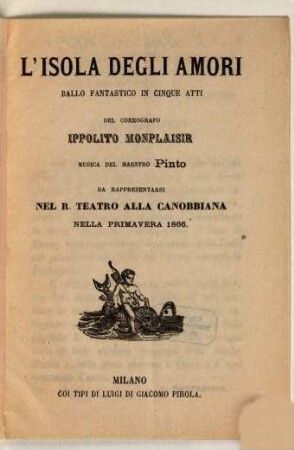 L' isola degli amori : ballo fantastico in cinque atti ; da rappresentarsi nel R. Teatro alla Canobbiana nella primavera 1866