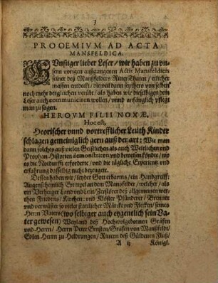 Actorum Mansfeldicorum Continuatio. Oder Ander Theil Das ist Graff Ernsten von Manßfeldt Leben unnd RitterThaten : Nemblich, was seyther jüngsthin außgangener seiner Acten Rittrrlich von ihme verübt worden ; sampt etlichen Beylagen unnd außführlichen Discurs von jetzigem Zustandt deß betrübten Römischen Reichs, vor niemals außgangen