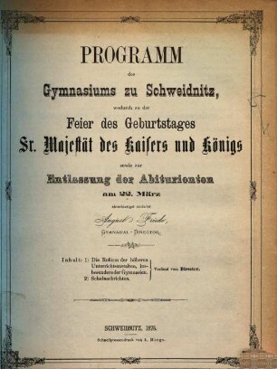 Programm : durch welches zur Feier des Geburtsfestes Sr. Majestät des Kaisers und Königs und zur Entlassung der Abiturienten ... einladet, 1874/75