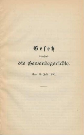 Gesetz betreffend die Gewerbegerichte. Vom 29. Juli 1890.