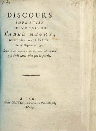 Discours improvisé de Monsieur l'abbé Maury, sur les assignats : le 28 septembre 1790 ; saisi à la prononciation, par la société qui écrit aussi vite que la parole