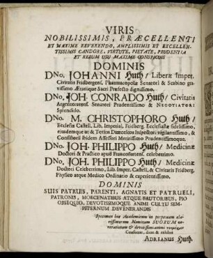 Viris [...] Dominis Dno Johanni Huth [...] Dno. Joh. Conrado Huth [...] Dno. M. Christophoro Huth [...] Dno. Joh Philippo Huth [...]