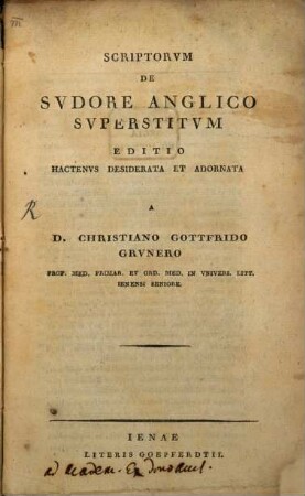 Scriptorum de sudore Anglico superstitum editio hactenus desiderata et adornata