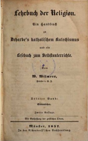 Lehrbuch der Religion : ein Handbuch zu Deharbe's katholischem Katechismus und ein Lesebuch zum Selbstunterrichte. 3, Sittenlehre